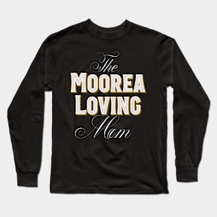 The Moorea Loving Mom Vacation Long Sleeve T-Shirt